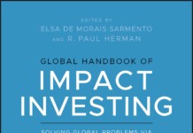 Global Handbook of Impact Investing: Solving Global Problems Via Smarter Capital Markets Towards A More Sustainable Society Impact Investing