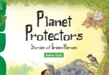 Planet Protectors—Stories of Green Heroes by Bahar Dutt