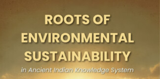 Roots of Environmental Sustainability in Ancient Indian Knowledge System