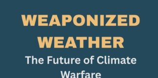 Weaponized Weather: The Future of Climate Warfare