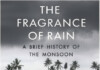 The Fragrance of Rain: A Brief History of the Monsoon